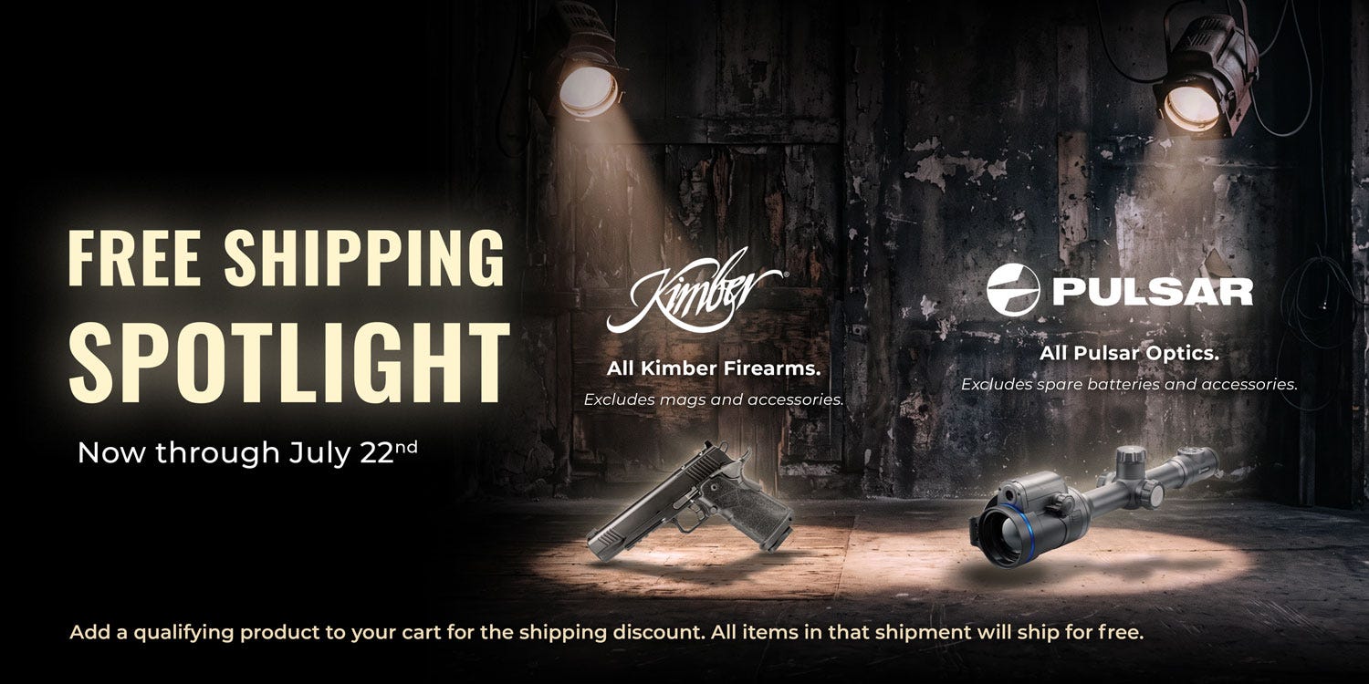 Free Shipping on Kimber firearms and Pulsar optics. Does not include magazines, batteries, parts, and accessories. Ends July 22nd. 