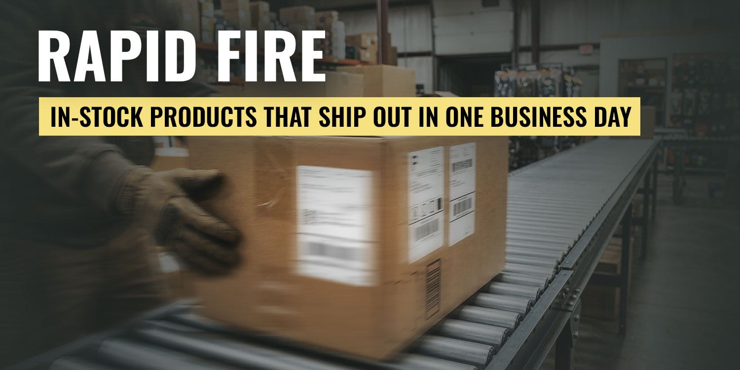 Rapid Fire products queued up In our fastest warehouse, ready to ship in a day or less. 