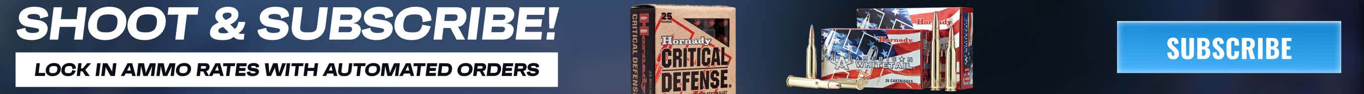 Shoot and Subscribe. Lock in Ammo Rates with Automated orders