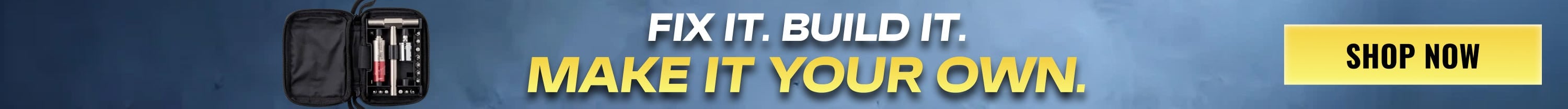 Fix it. Build it. Make it your own. 